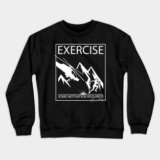 Gun Pilot - Female Exercise Some Motivation Required Crewneck Sweatshirt